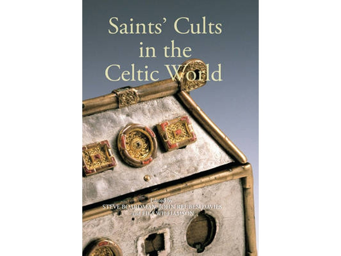 Saints' Cults in the Celtic World by Steve Boardman et al. (English)