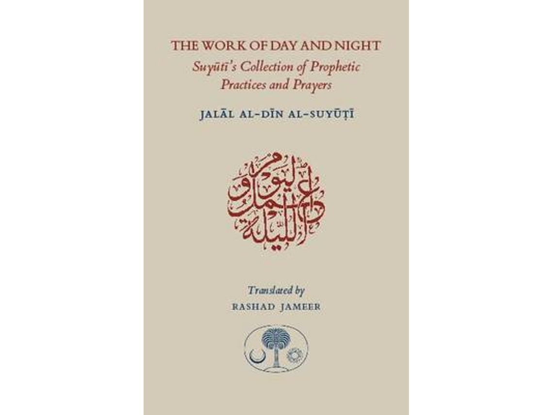 The Work of Day and Night de Jalal al-Din Suyuti (Inglés)