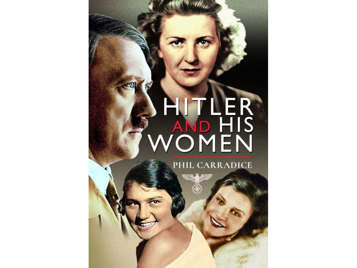 Hitler and His Women de Phil Carradice (Inglés)