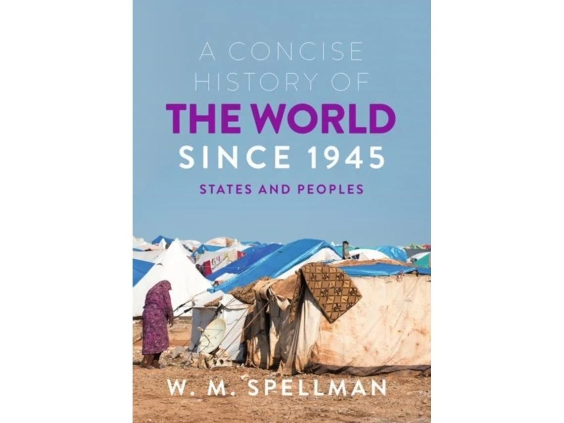 A Concise History of the World Since 1945 by W. M. Spellman (English)