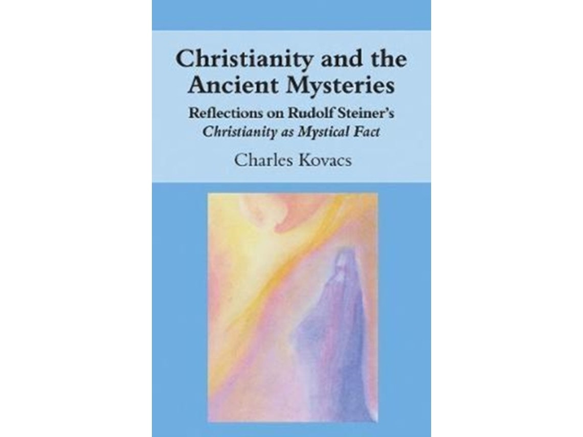 Christianity and the Ancient Mysteries de Charles Kovacs (Inglés)