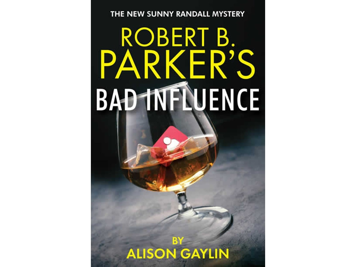 Robert B. Parker's Bad Influence de Alison Gaylin (Inglés)