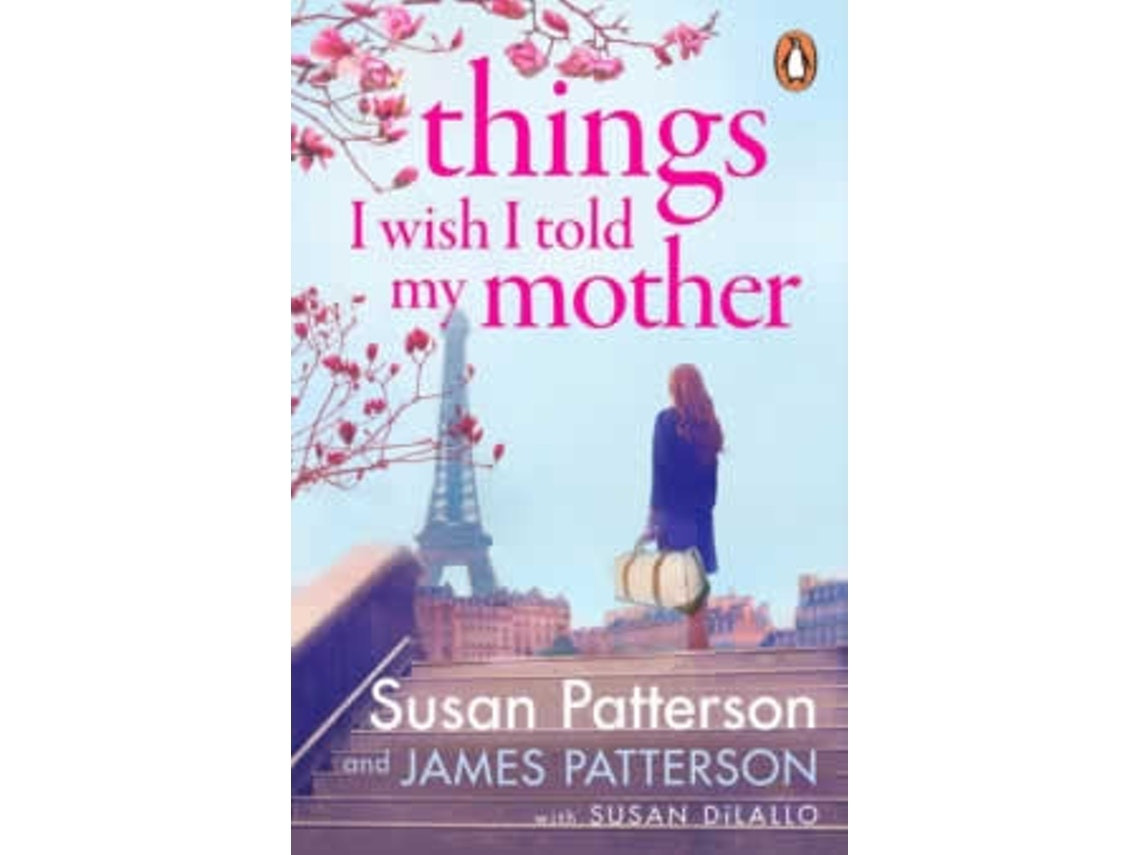Things I Wish I Told My Mother de James Patterson (Inglés)