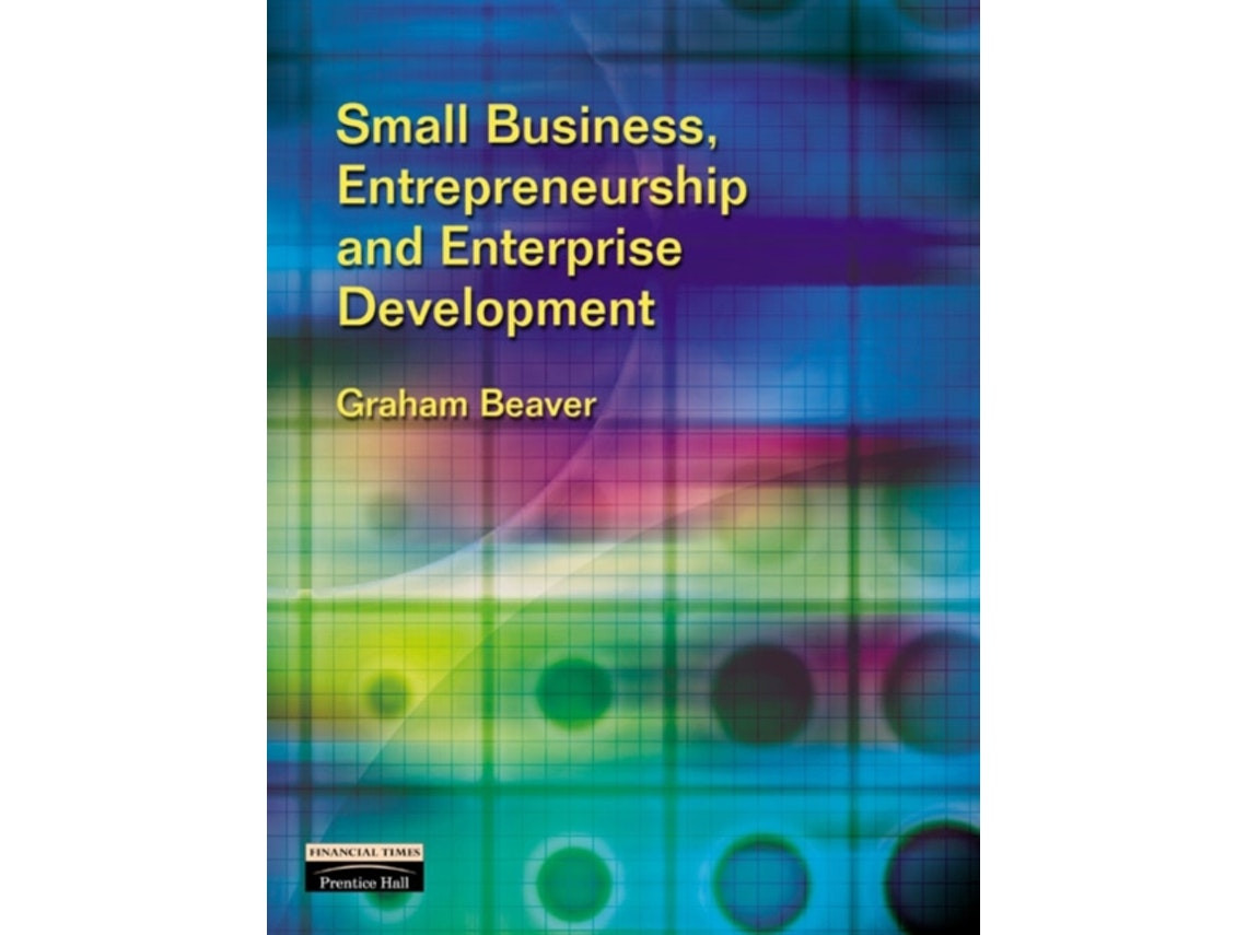 Small Business, Entrepreneurship and Enterprise Development by Beaver (English)