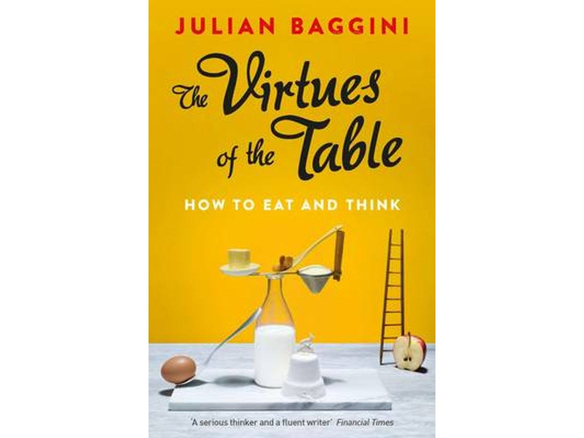 The Virtues of the Table de Julian Baggini (Inglés)