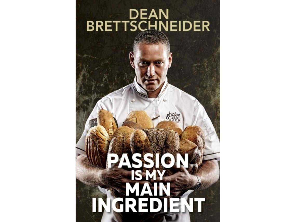Passion Is My Main Ingredient by D. Brettschneider (English)