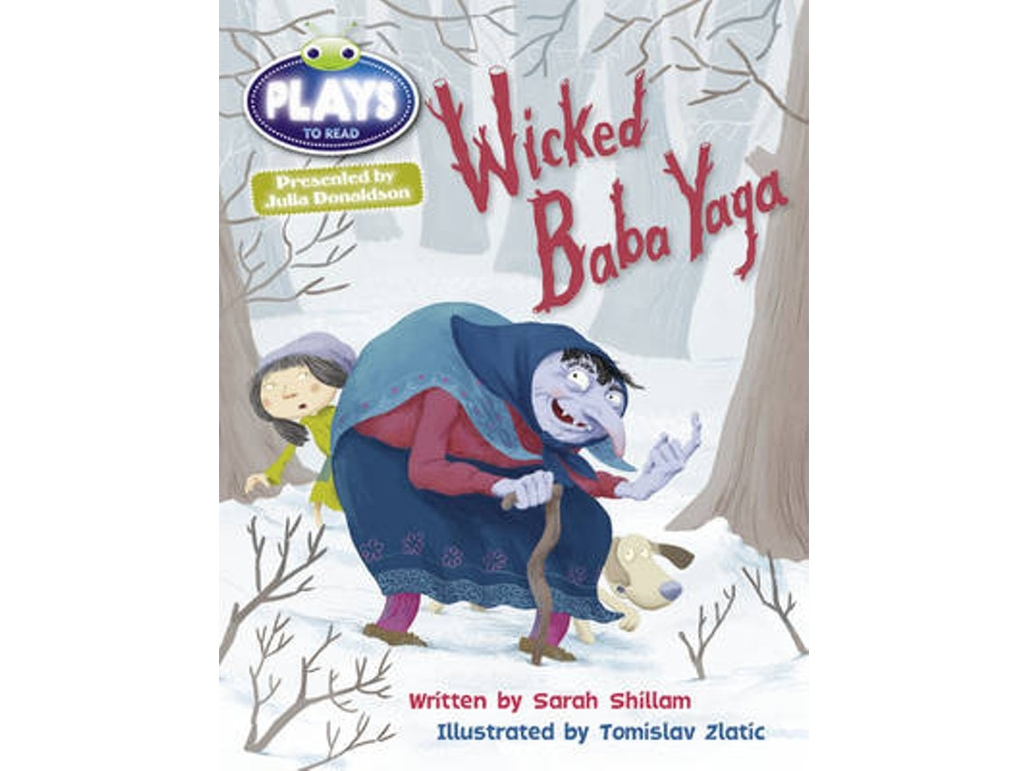Wicked Baba Yaga de Sarah Shillam y Julia Donaldson (Inglés)