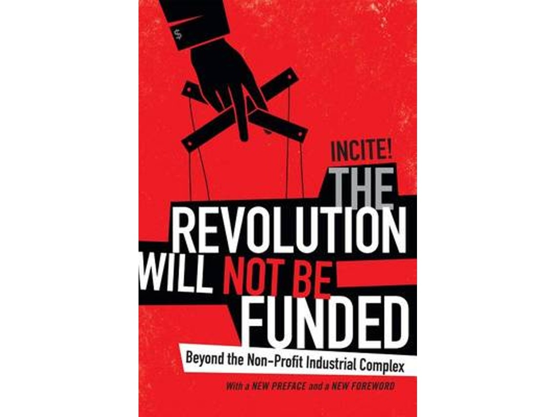 The Revolution Will Not Be Funded by INCITE! Women of Color Against Violence (English)