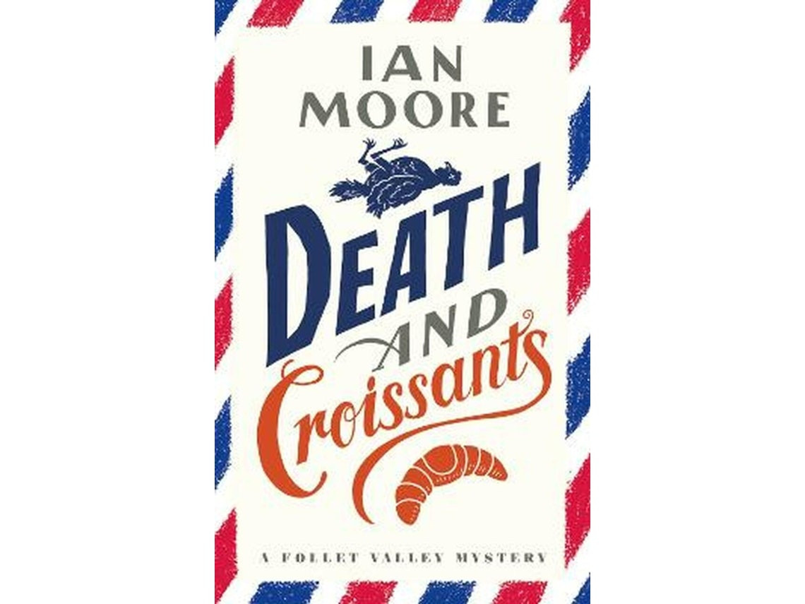 Death and Croissants de Ian Moore (Inglés)