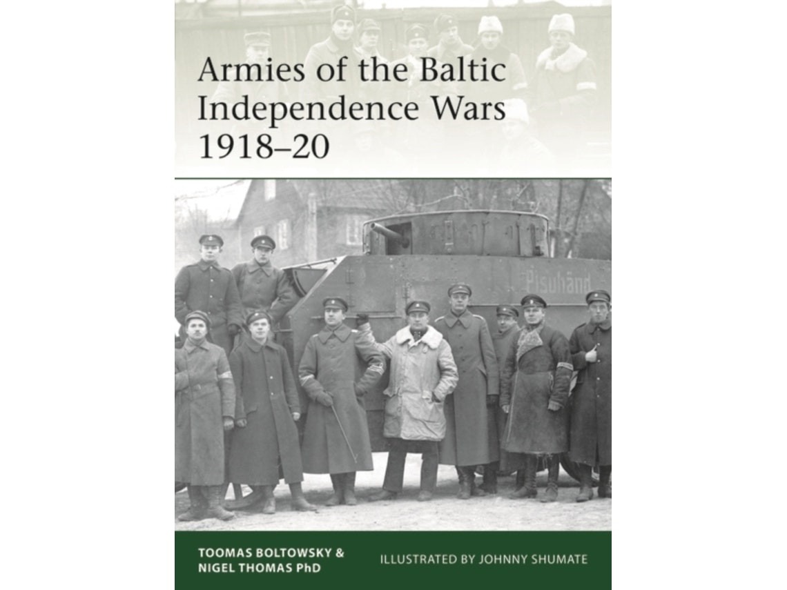 Armies of the Baltic: Independence Wars 1918-20 de Nigel Thomas y Toomas Boltowsky (Inglés)