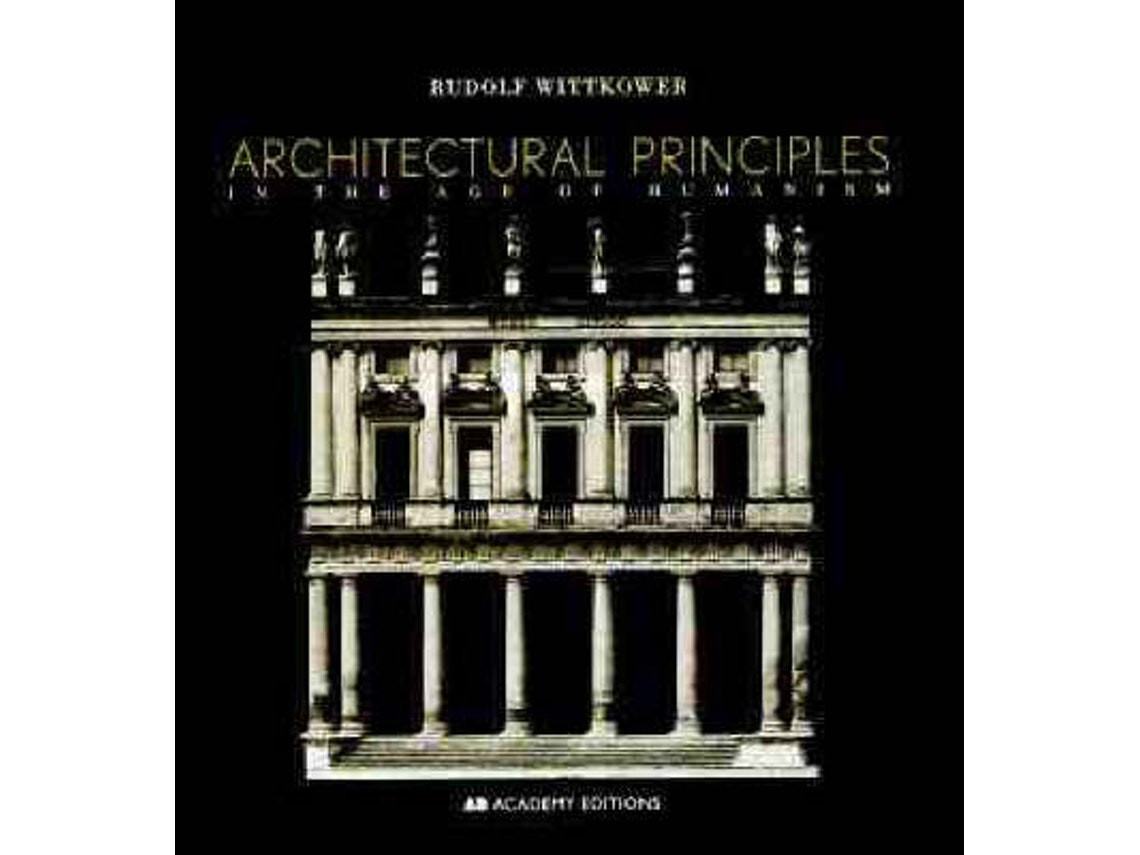 Architectural Principles in the Age of Humanism de R Wittkower (Inglés)