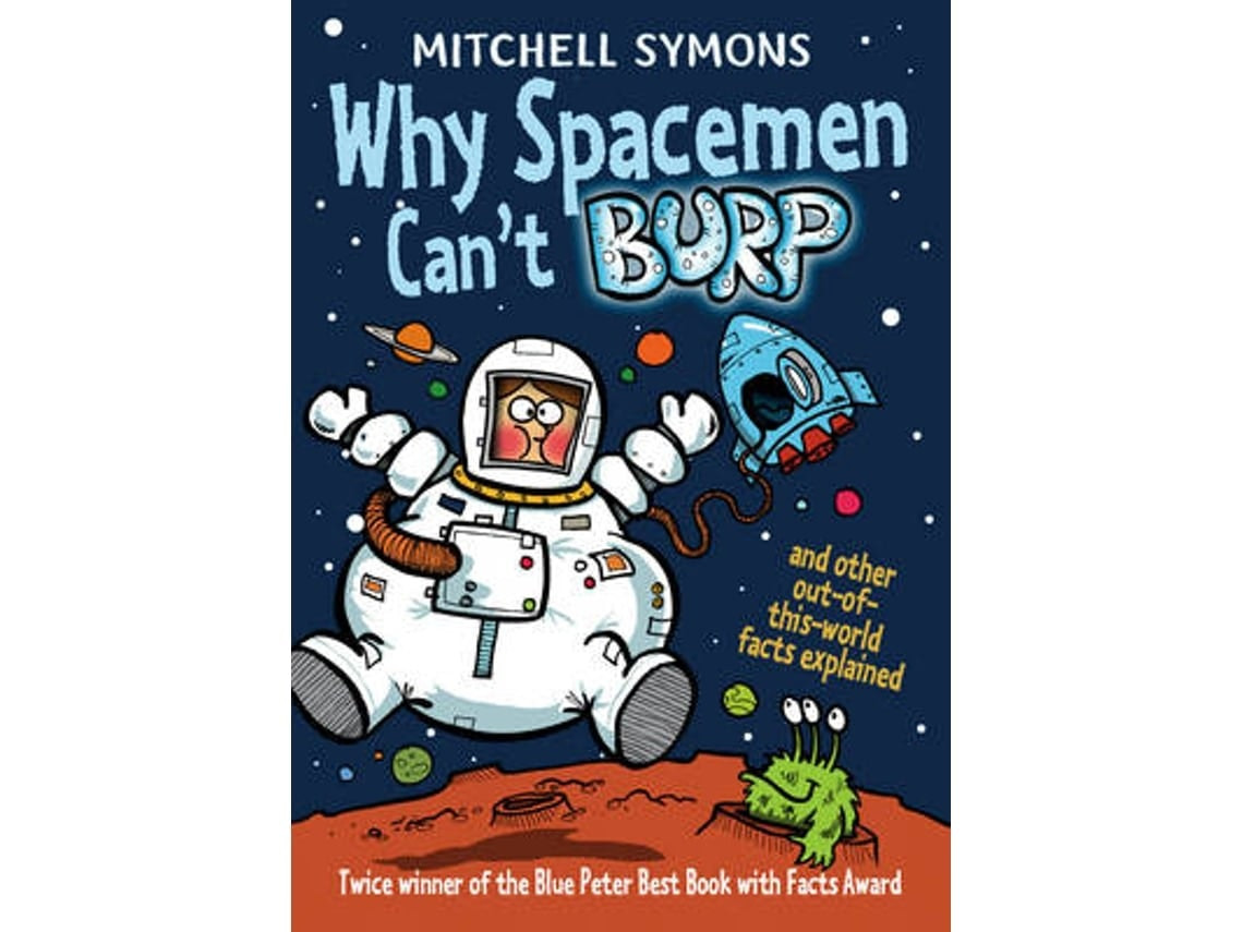 Why Spacemen Can't Burp de Mitchell Symons (Inglés)