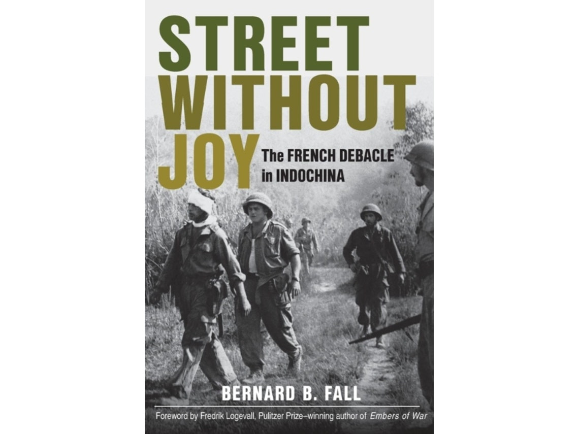 Street Without Joy de Bernard Fall y Fredrik Logevall (Inglés)