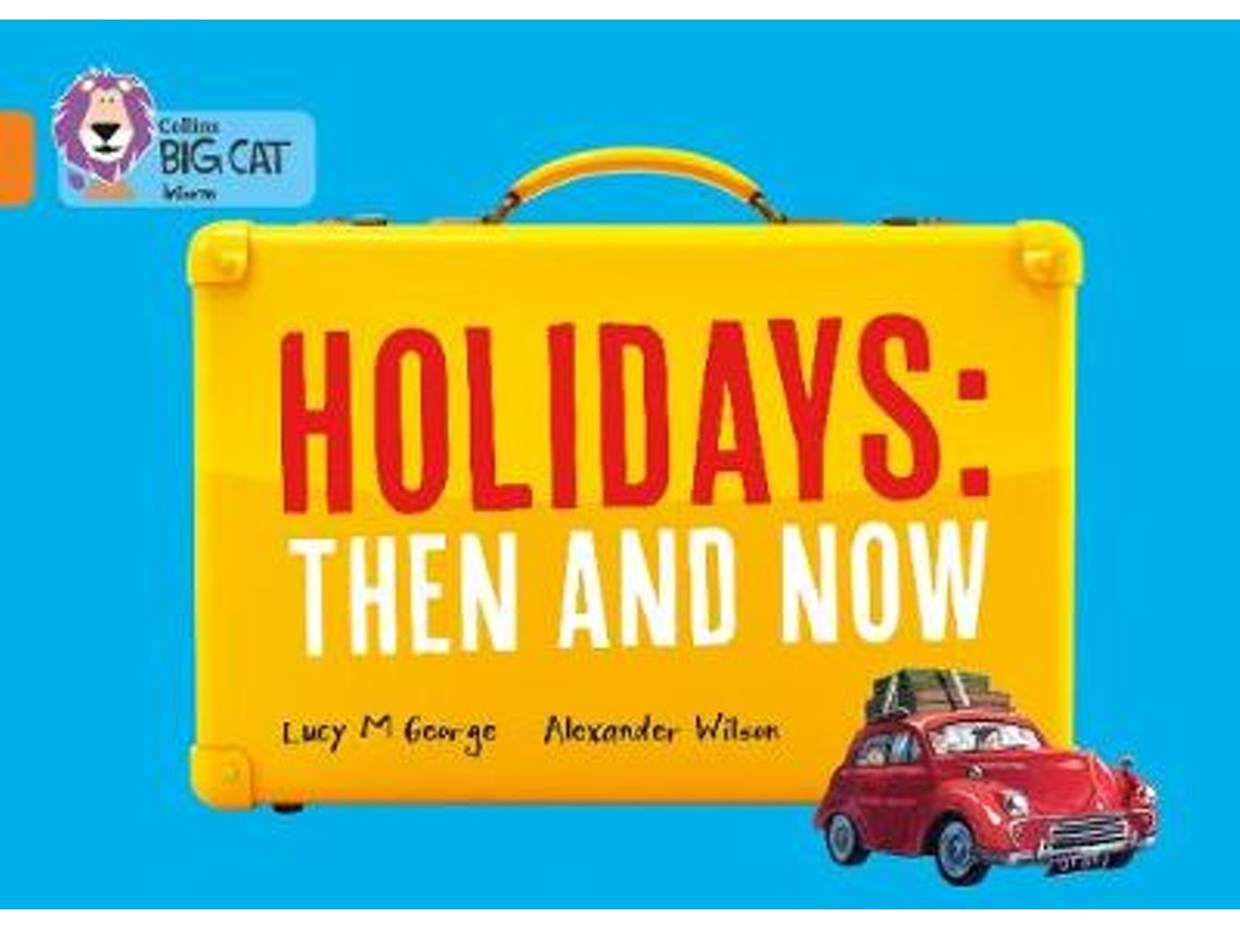 Holidays: Then and Now by Lucy M George (English)