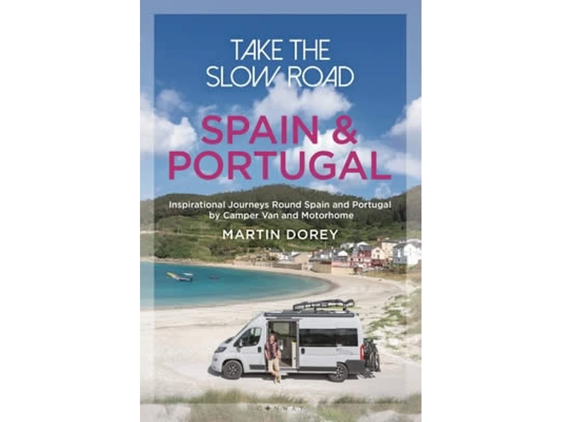 Take the Slow Road: Spain and Portugal de Dorey, Martin (Inglés)