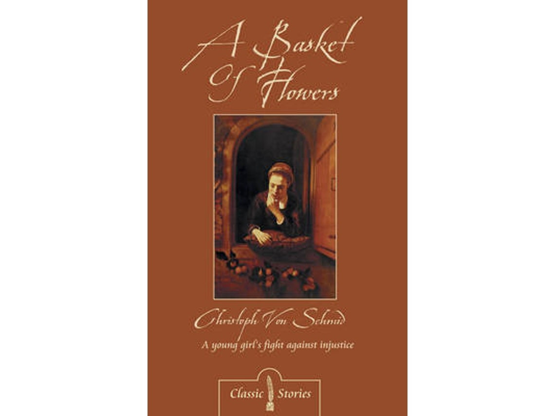 A Basket of Flowers de Christoph Von Schmid (Inglés)