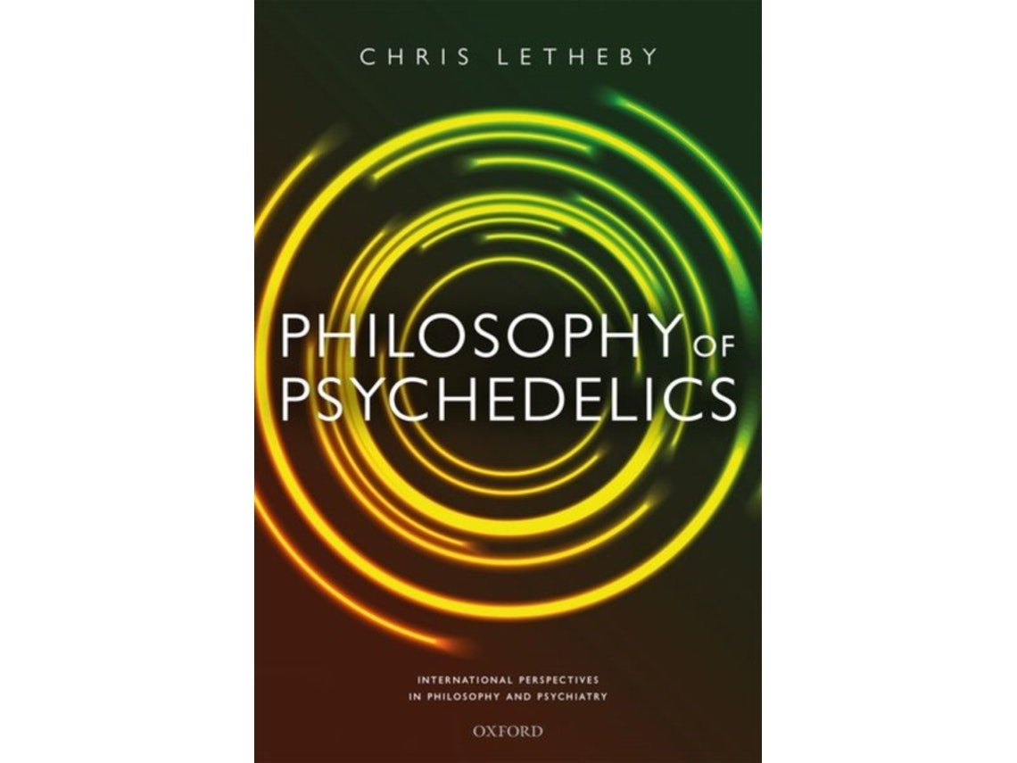 Philosophy of Psychedelics de Letheby, Dr Chris (Inglés)