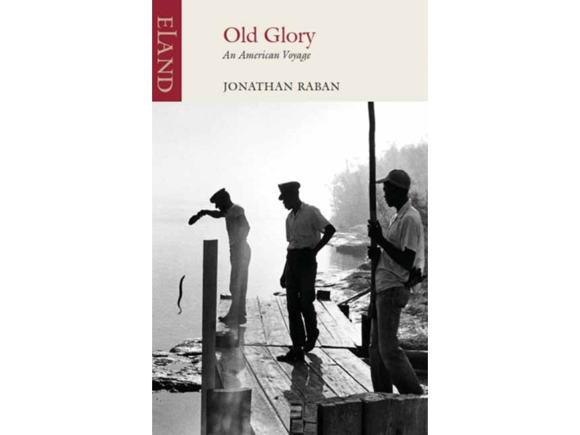 Old Glory de Jonathan Raban (Inglés)