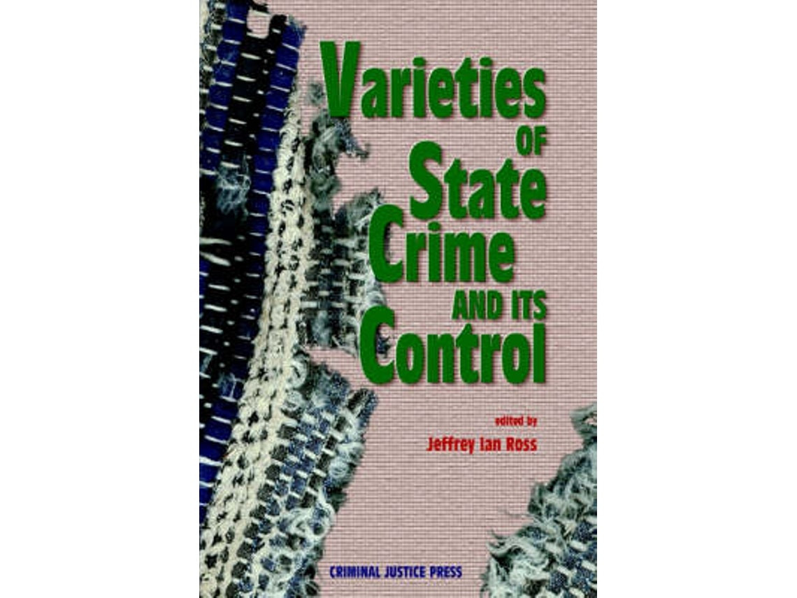 Varieties of State Crime and Its Control de Jeffrey Ian Ross (Inglés)
