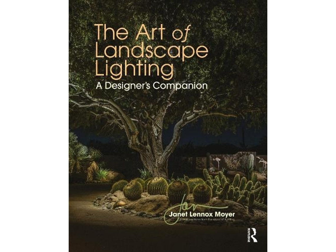 The Art of Landscape Lighting by Janet Lennox Moyer (English)