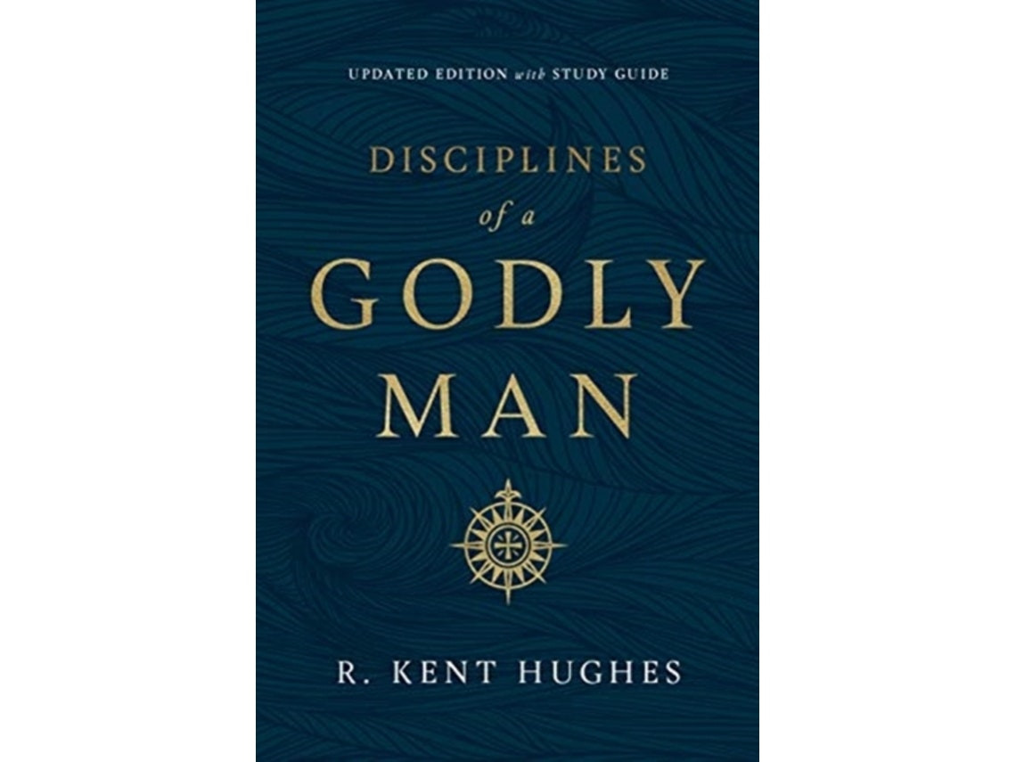 Disciplines of a Godly Man de R. Kent Hughes (Inglés)