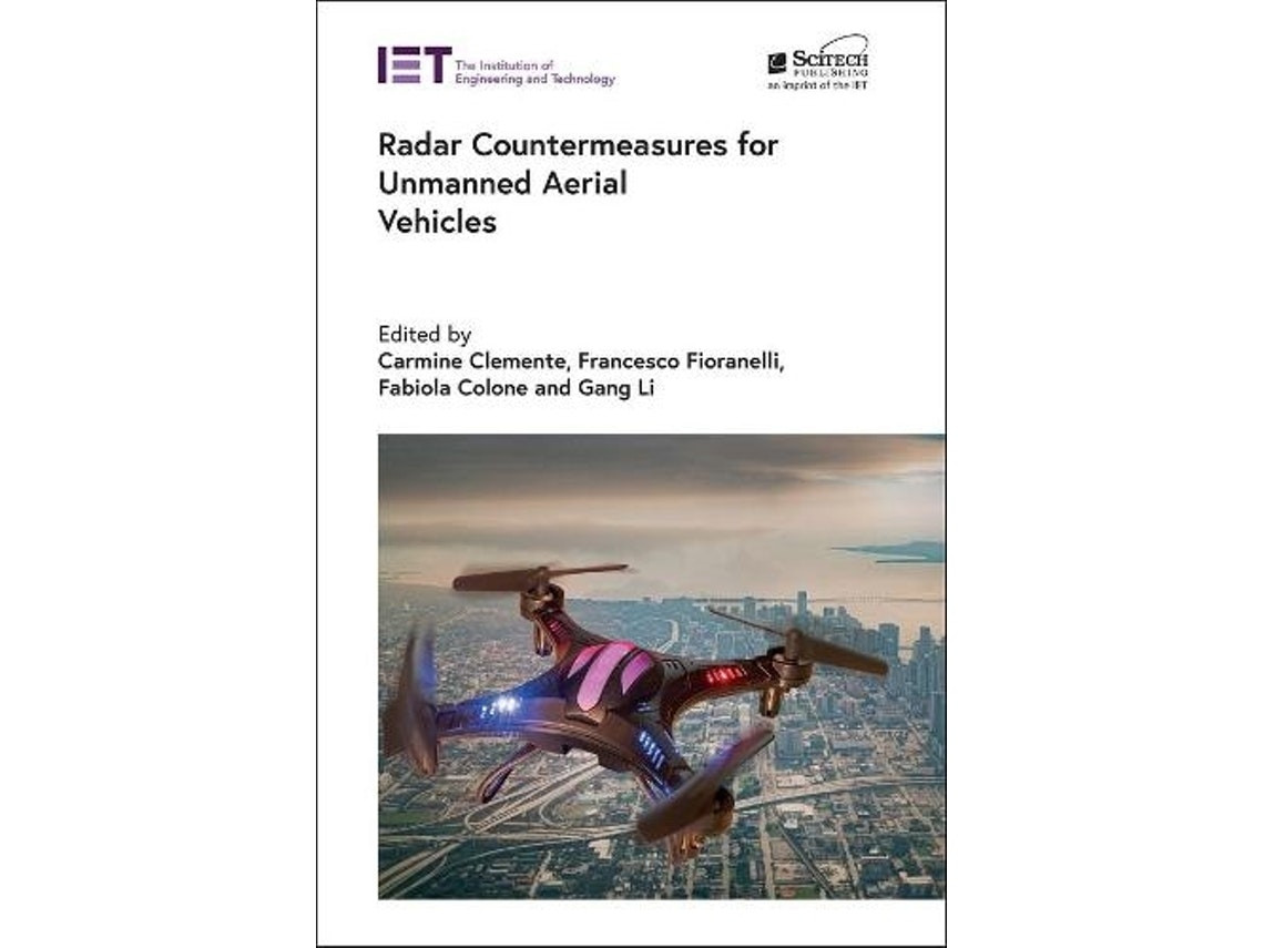 Radar Countermeasures for Unmanned Aerial Vehicles by Edited by Carmine Clemente, Francesco Fioranelli, Fabiola Colone, Gang Li (English)
