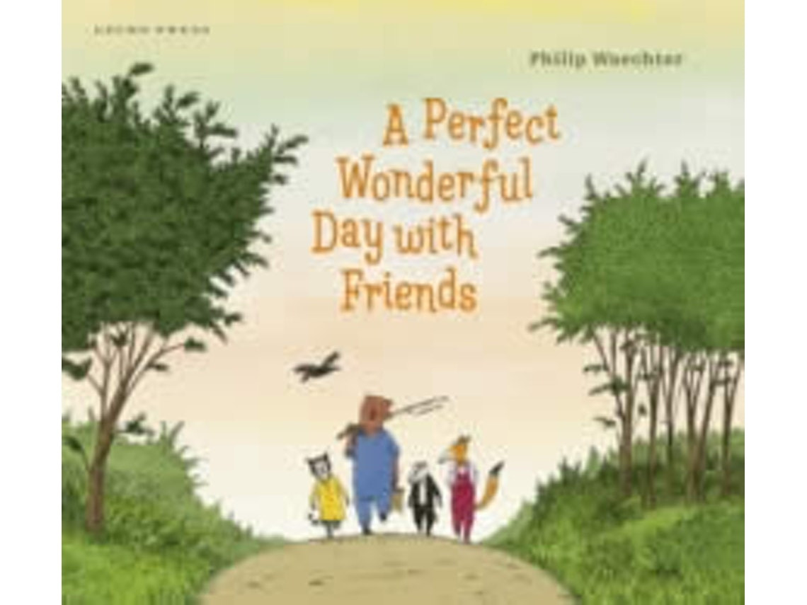 Perfect Wonderful Day with Friends de Waechter (Inglés)