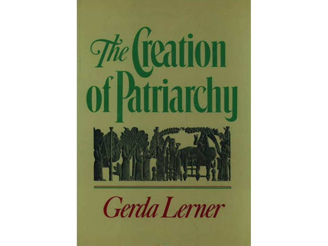 The Creation of Patriarchy by Gerda Lerner (English)