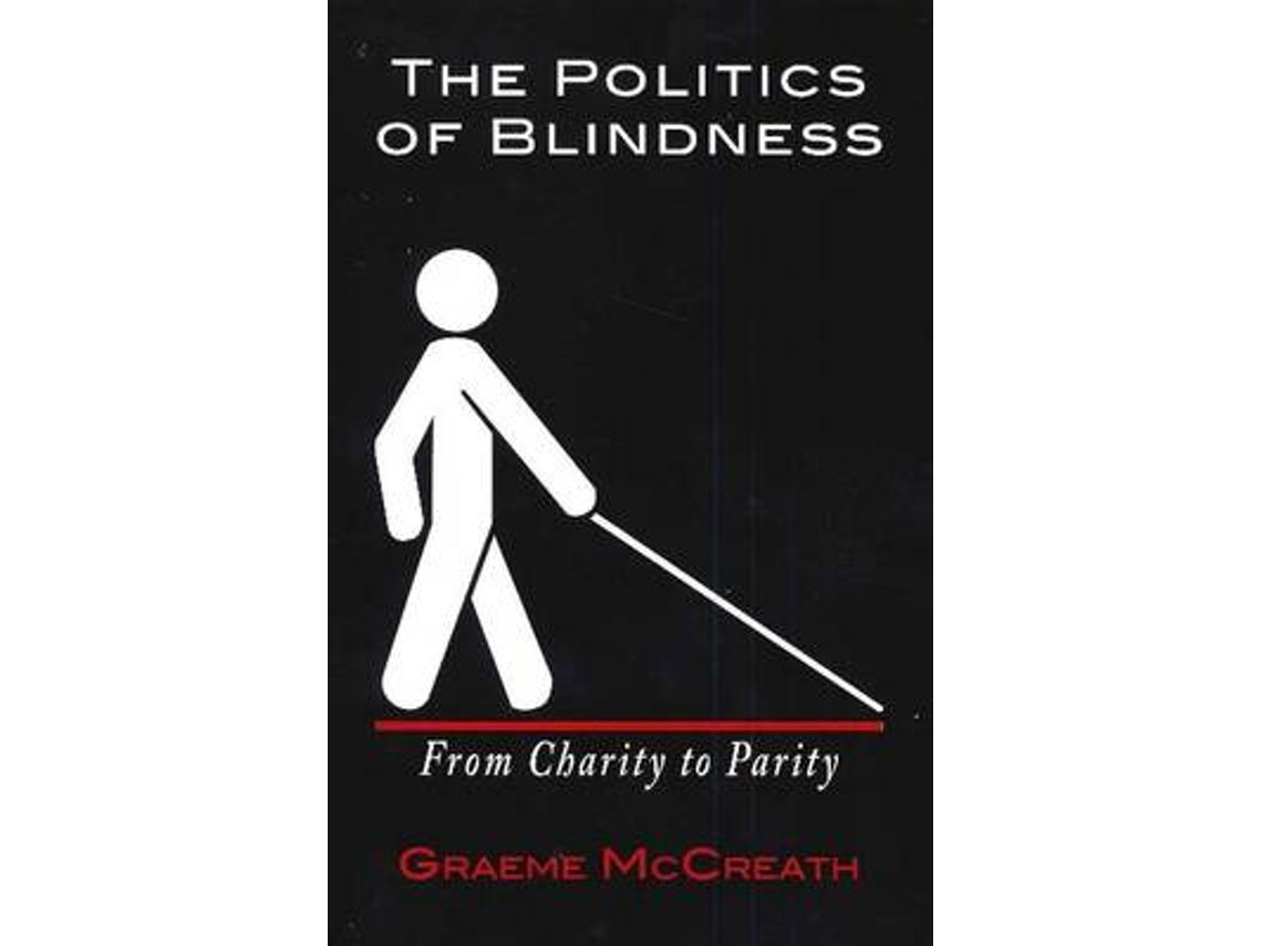 Politics of Blindness de Graeme McCreath (Inglés)