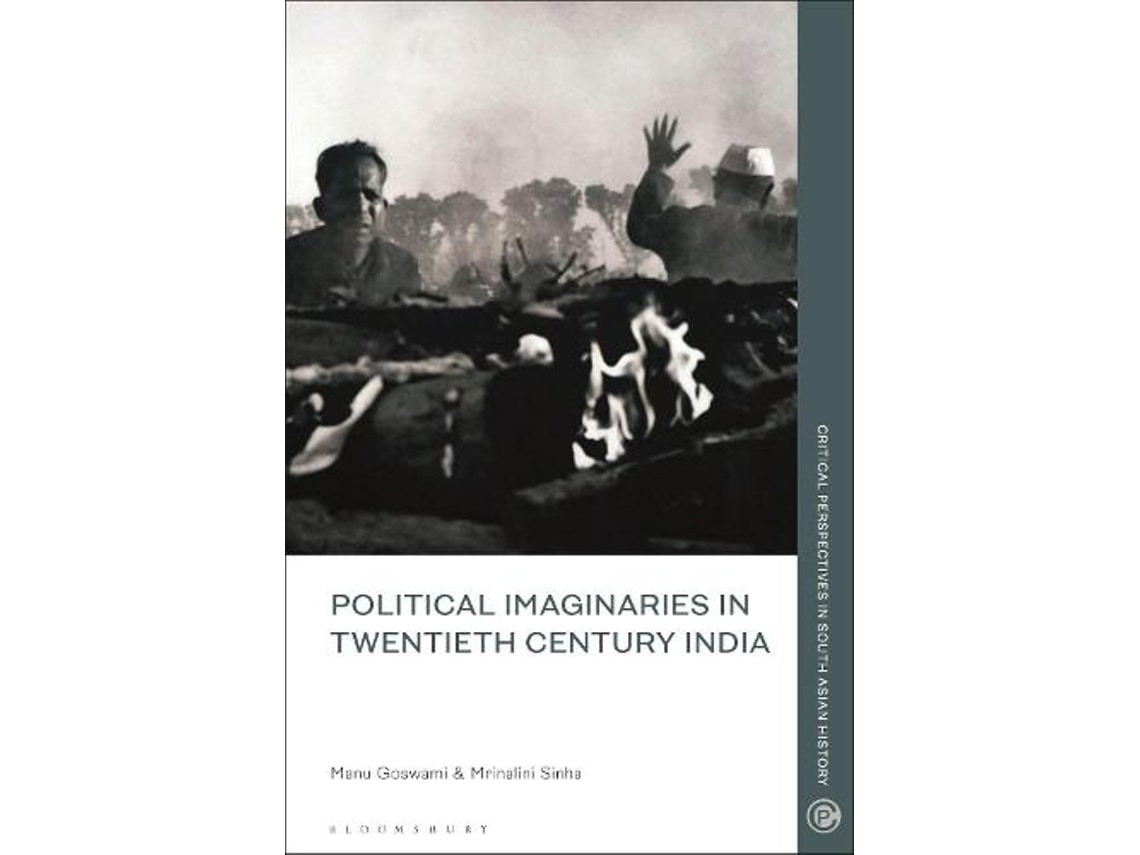 Political Imaginaries in Twentieth-Century India de Mrinalini Sinha y Manu Goswami (Inglés)