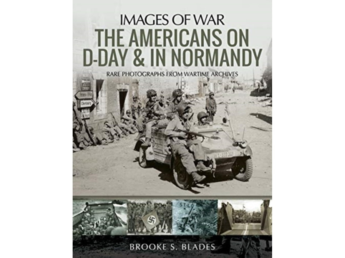The Americans on D-Day and in Normandy de Brooke S. Blades