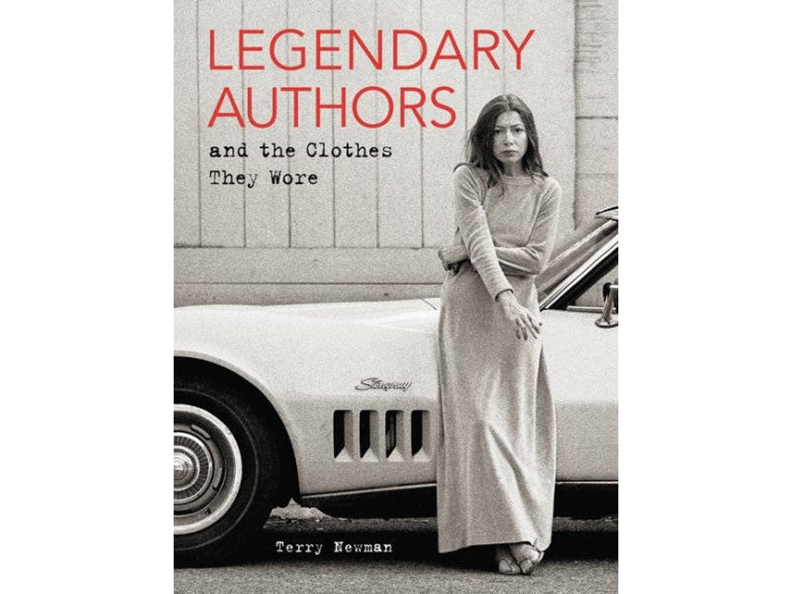 Legendary Authors And The Clothes They Wore by Terry Newman (English)