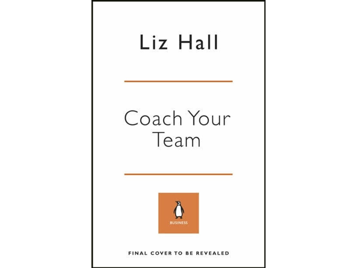 Coach Your Team de Liz Hall (Inglés)