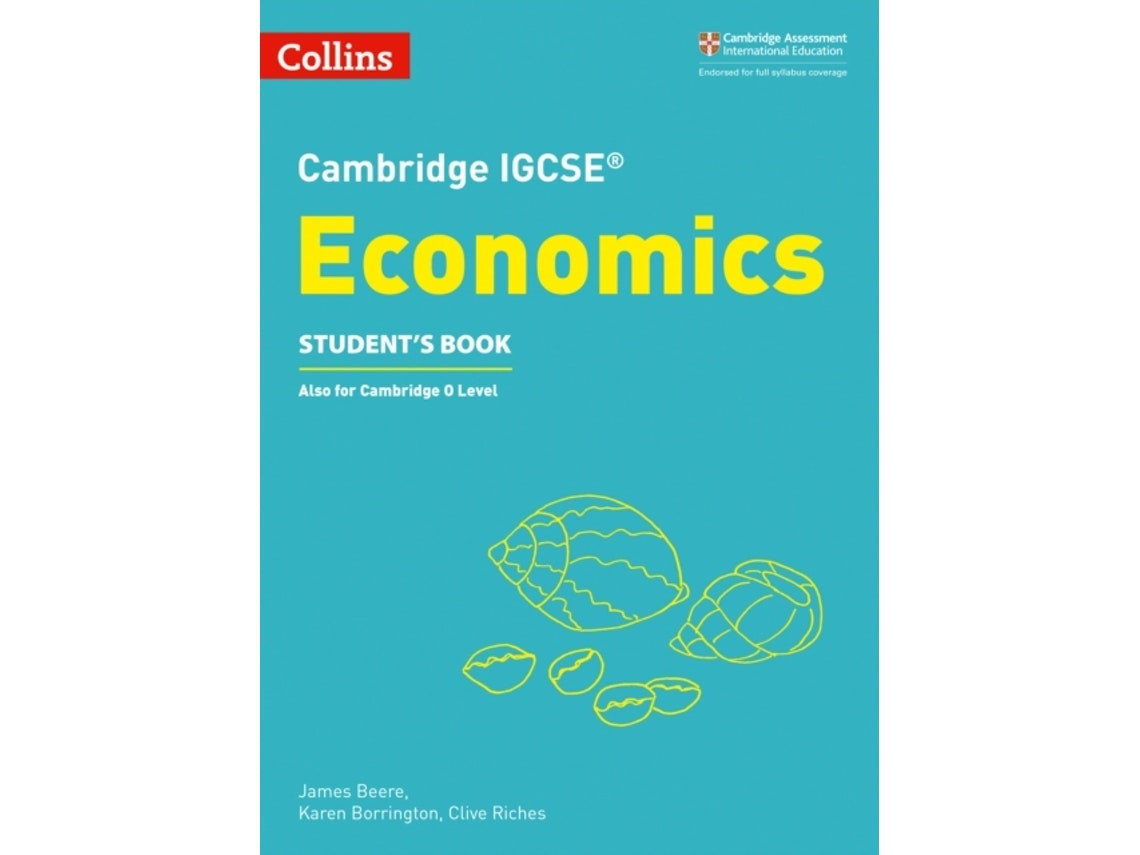 Cambridge IGCSE Economics by James Beere, Karen Borrington and Clive Riches (English)