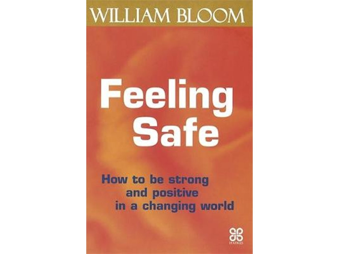 Feeling Safe by Dr William Bloom (English)