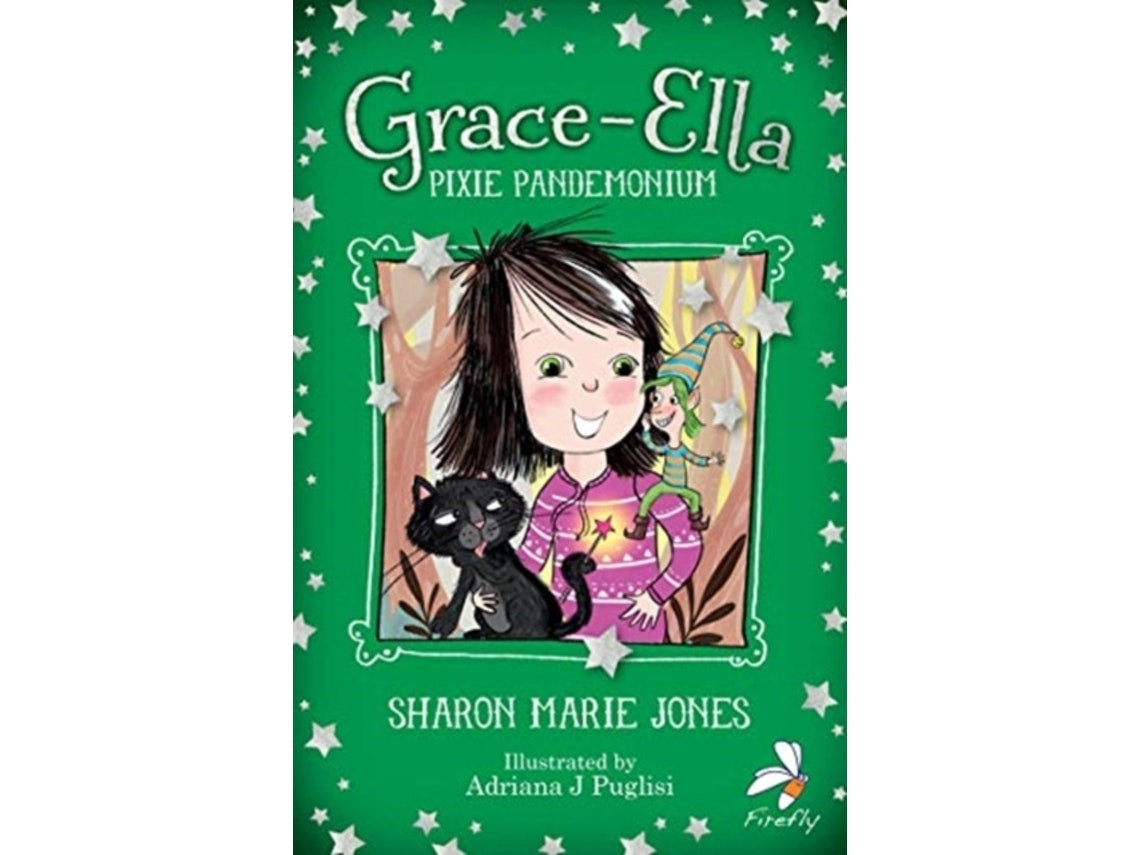 Grace-Ella: Pixie Pandemonium de Sharon-Marie Jones (Inglés)