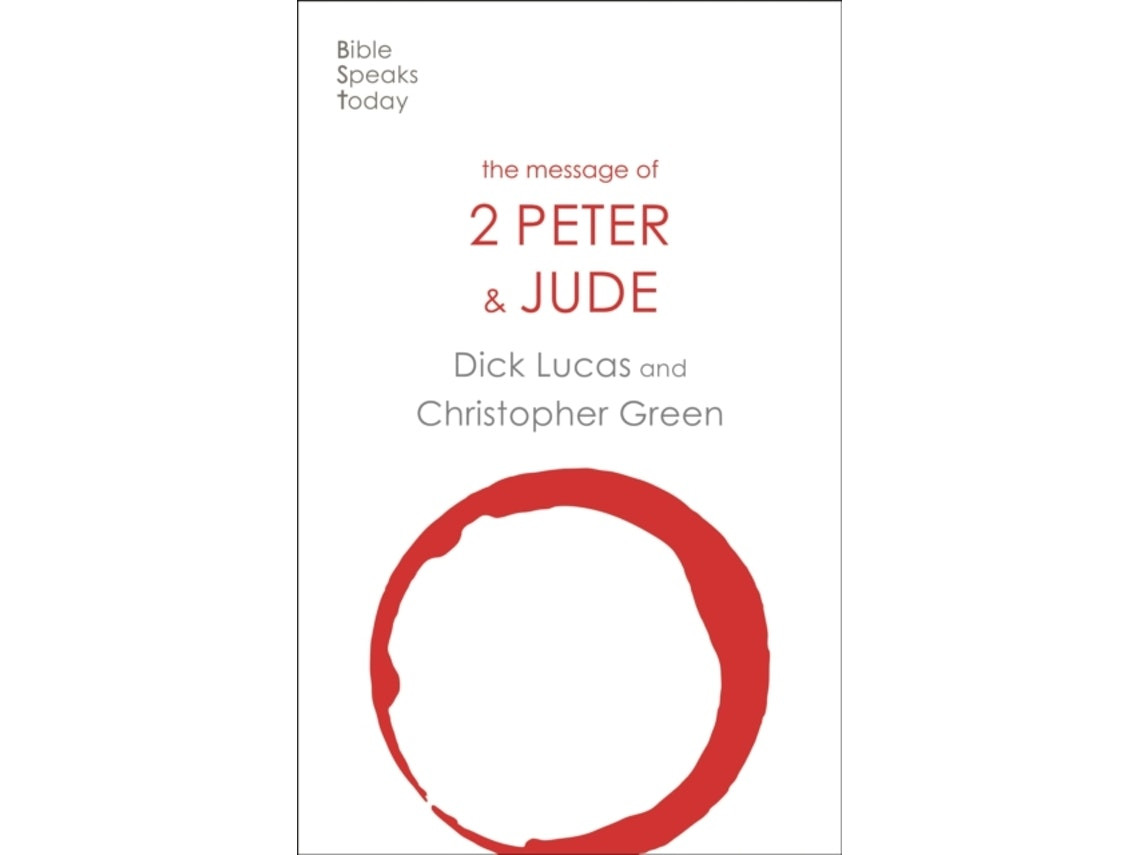 The Message of 2 Peter and Jude by Dick Lucas (English)