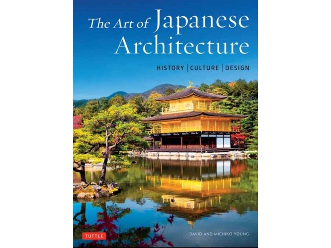 The Art of Japanese Architecture de David Young y Michiko Young (Inglés)