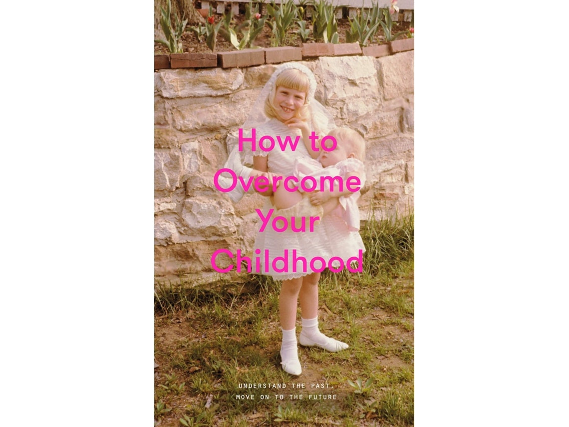 How to Overcome Your Childhood de The School of Life (Inglés)