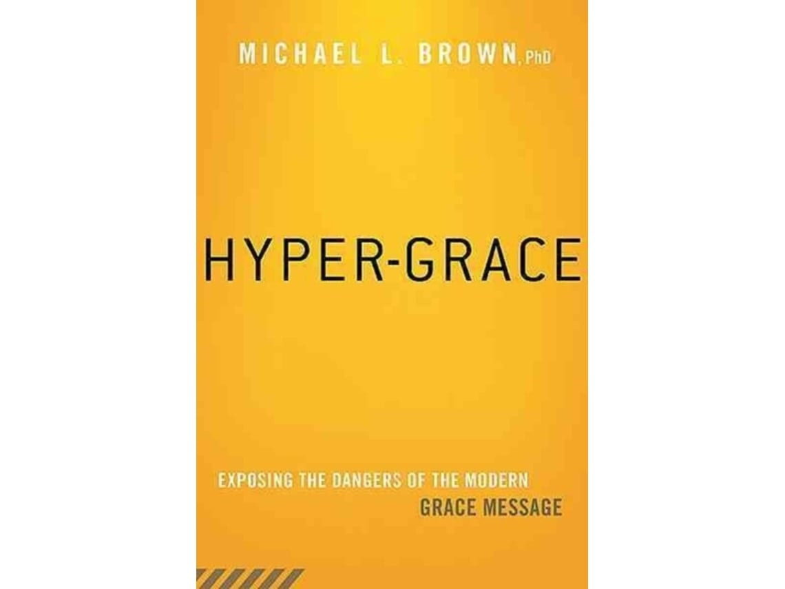 Hyper-Grace de Michael L. Brown (Inglés)