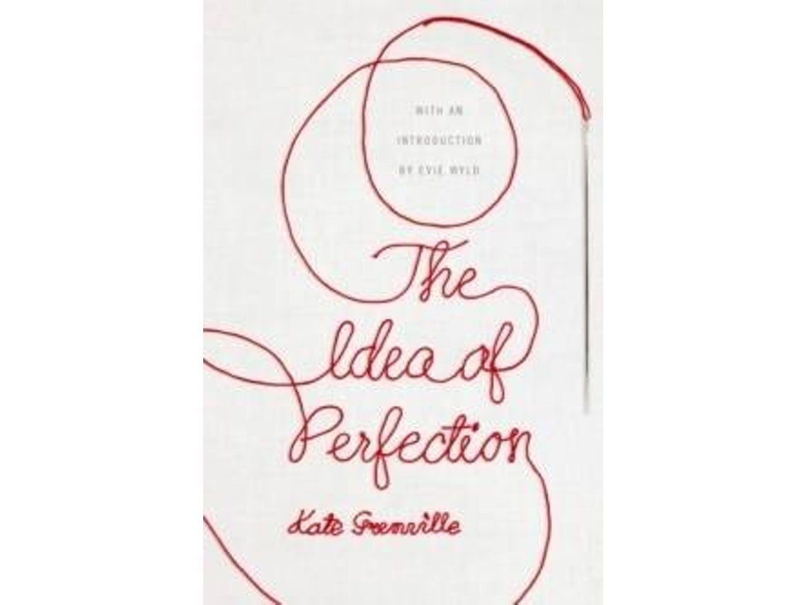 The Idea of Perfection de Kate Grenville (Inglés)