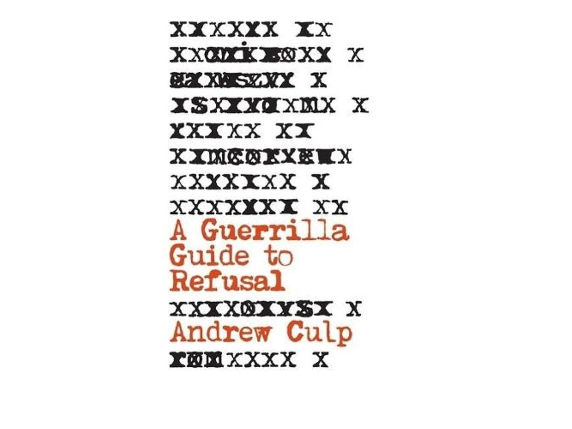 A Guerrilla Guide to Refusal de Andrew Culp (Inglés)