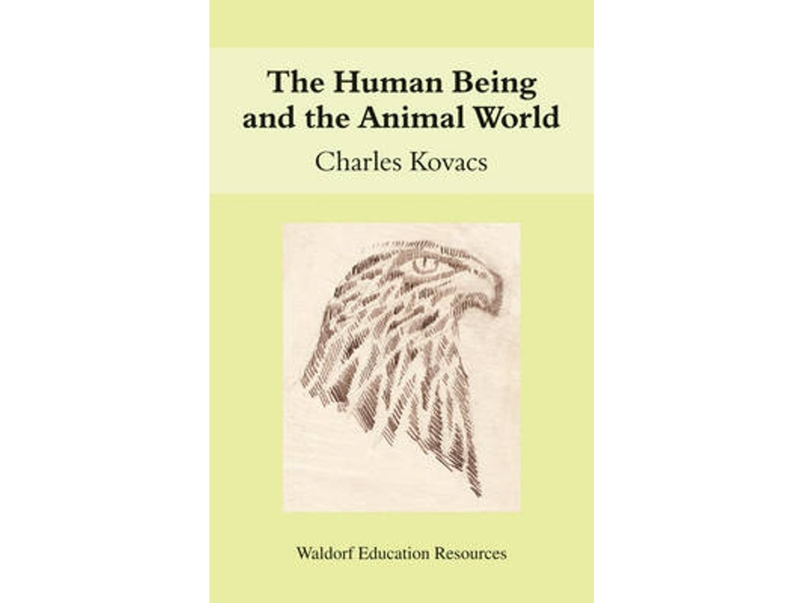 The Human Being and the Animal World by Charles Kovacs (English)