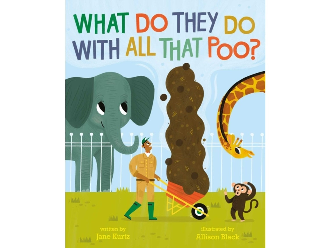 What Do They Do With All That Poo? de Jane Kurtz (Inglés)