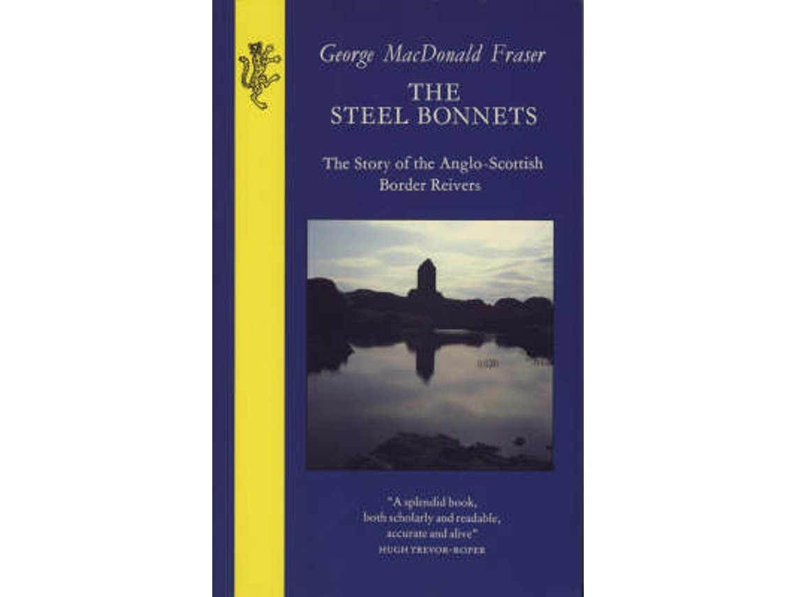 The Steel Bonnets de George MacDonald Fraser (Inglés)