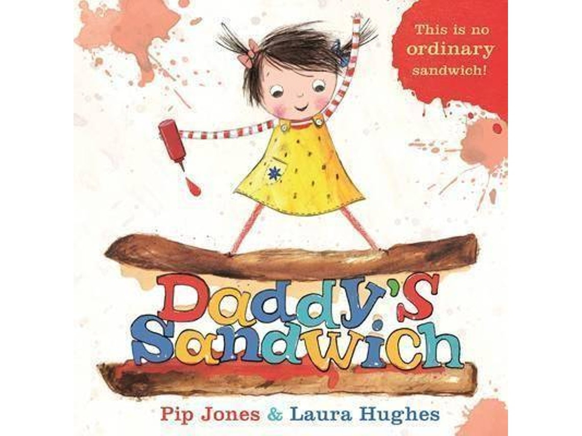 Daddy's Sandwich de Pip Jones (Inglés)