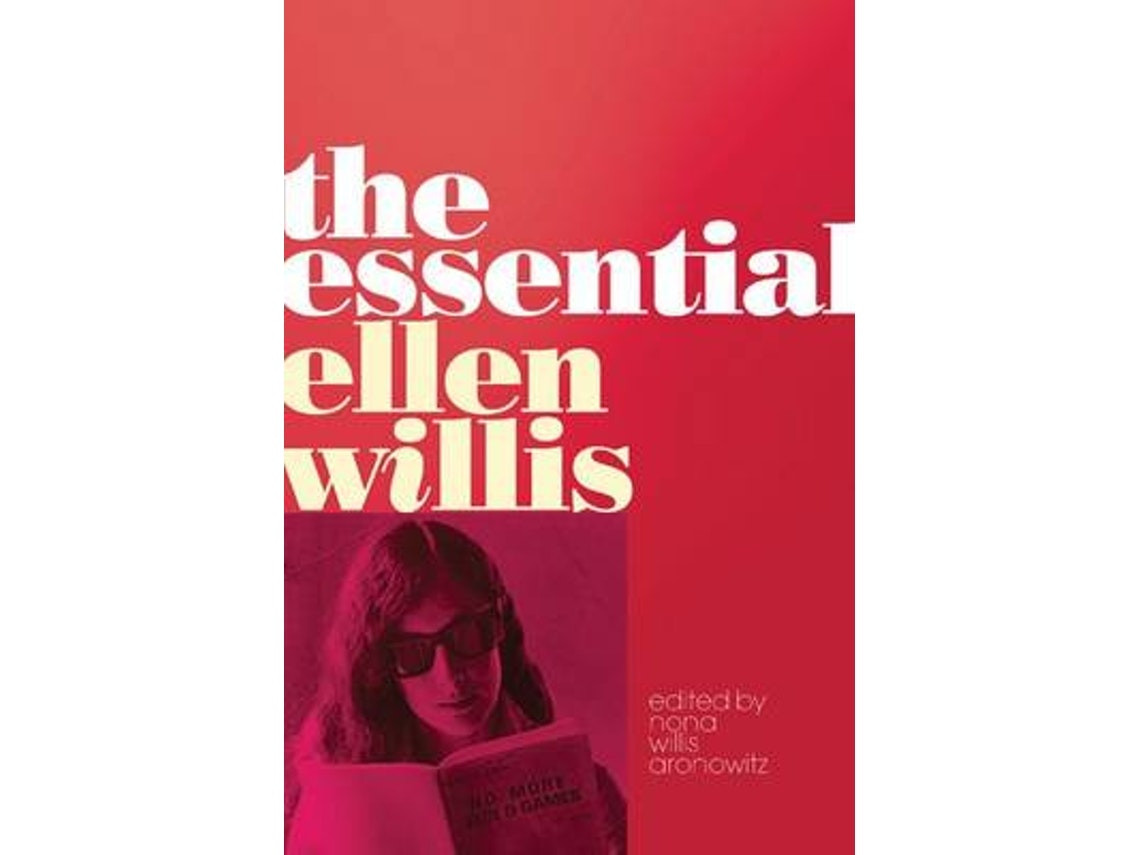 The Essential Ellen Willis de Ellen Willis (Inglés)