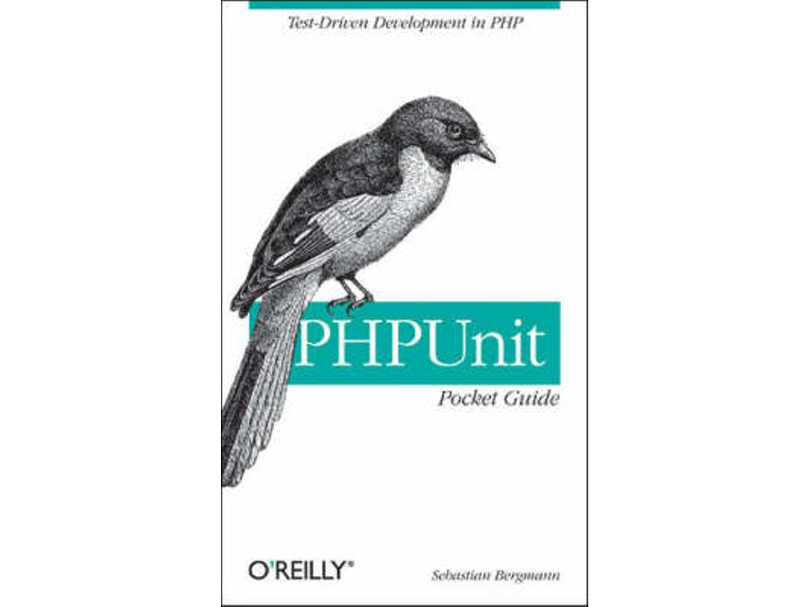 PHPUnit Pocket Guide de Sebastian Bergmann (Inglés)