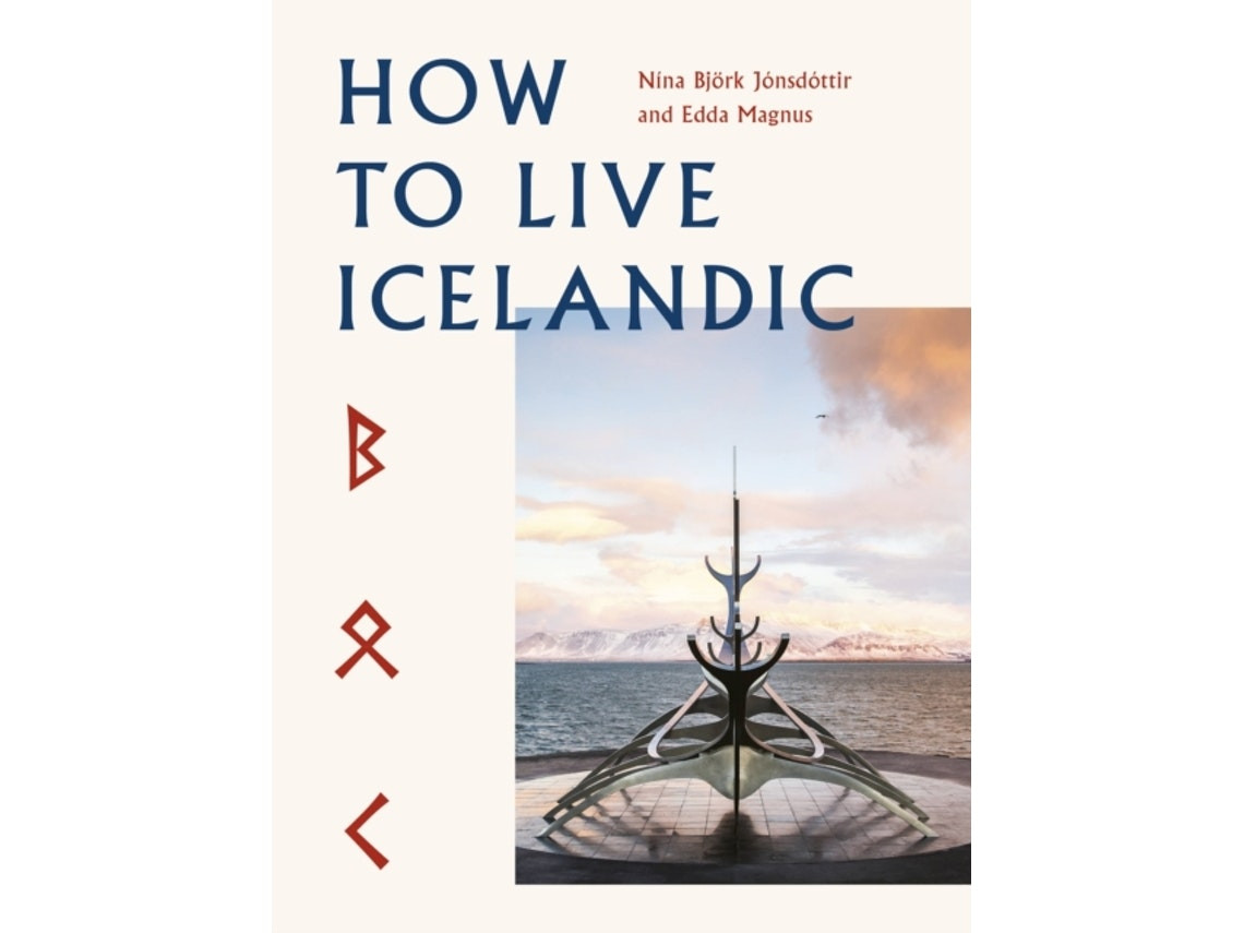 How to Live Icelandic de Nina Bjoerk Jonsdottir y Edda Magnus (Inglés)