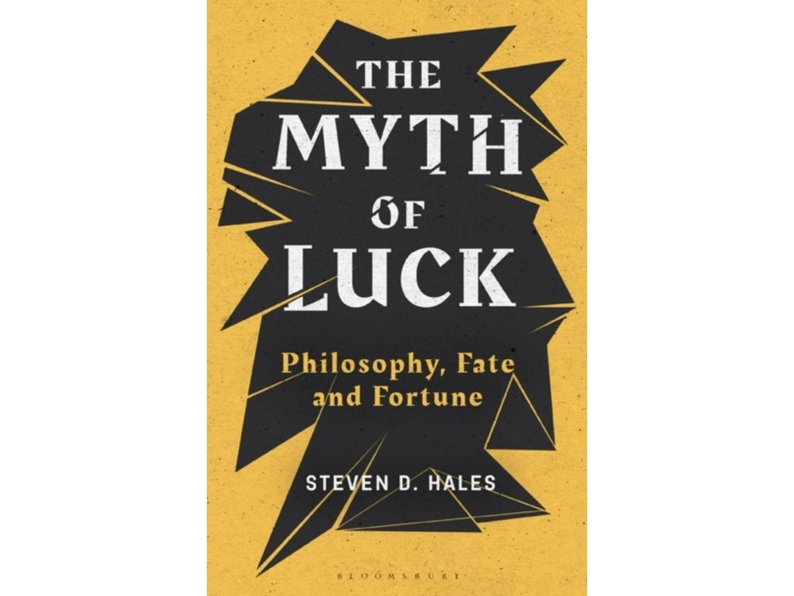The Myth of Luck de Steven D. Hales (Inglés)
